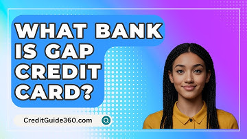 What Bank Is GAP Credit Card? - CreditGuide360.com