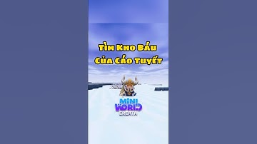 Tìm Kho Báu của cáo tây tạng ( cáo tuyết ) | #miniworld #miniworldvn #miniworldvatoi