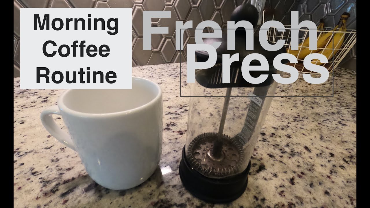 Morning coffee routine Single cup french press YouTube
