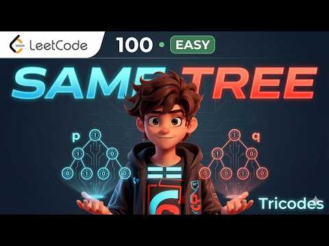 LeetCode 100 Explained | Same Tree Problem | Best Binary Tree Trick for Coding Interviews 🔥