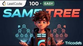 LeetCode 100 Explained | Same Tree Problem | Best Binary Tree Trick for Coding Interviews 🔥