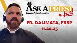 Ask A Priest Live - Open Q&A With Fr. Joseph Dalimata, Fssp