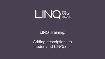 Training | Adding descriptions to nodes and LINQ sets