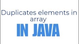Print duplicate elements of an array in Java | Write a Java program to find the duplicates in array