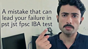 A single Mistake Can be your Failure in Fpsc pst jst IBA HM test |in English Sindhi|Lecture No.15