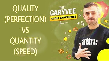 Quality (Perfection) VS Quantity (Speed) - The GaryVee Audio Experience