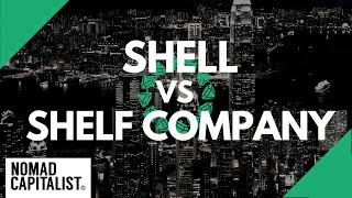 Difference between a Shelf Company and a Shell Company