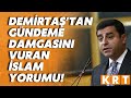 Selahattin Demirtaş&#39;tan gündemi sarsan İslam medeniyeti yorumu!