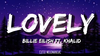 Billie Eilish ft. Khalid - "LOVELY" Lyrics