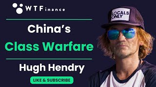 China's Class Warfare on the World with Hugh Hendry