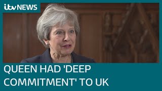 Theresa May says the Queen will be remembered as an "absolutely remarkable" Monarch | ITV News