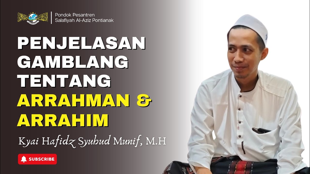 Penjelasan Gamblang tentang Perbedaan sifat Rahman dan Rahim Allah || Kyai Hafidz Syuhud, M.H
