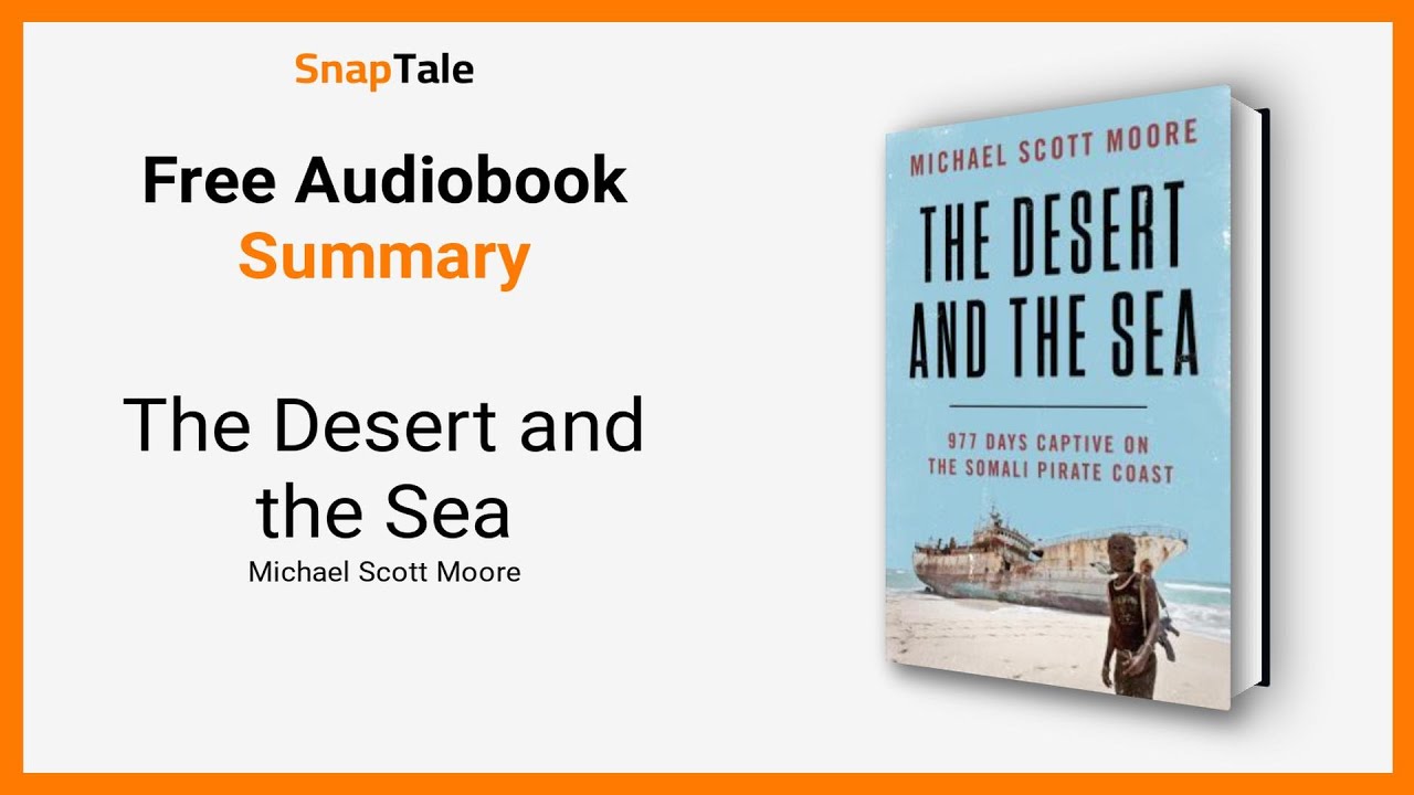 The Desert and the Sea by Michael Scott Moore: 8 Minute Summary