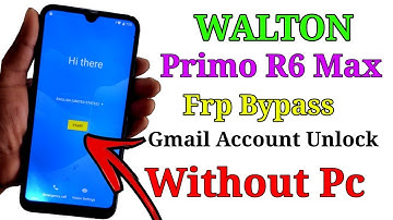 Walton Primo R6 Max Frp Bypass /Google Account Unlock/Without Pc