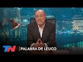 La columna de Alfredo Leuco: "CFK intenta demoler a Larreta y a la República" | PALABRA DE LEUCO