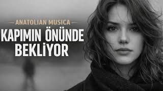 Kapımın Önünde Bekliyor Fırtınalı Kara Kışlar - Anatolian A