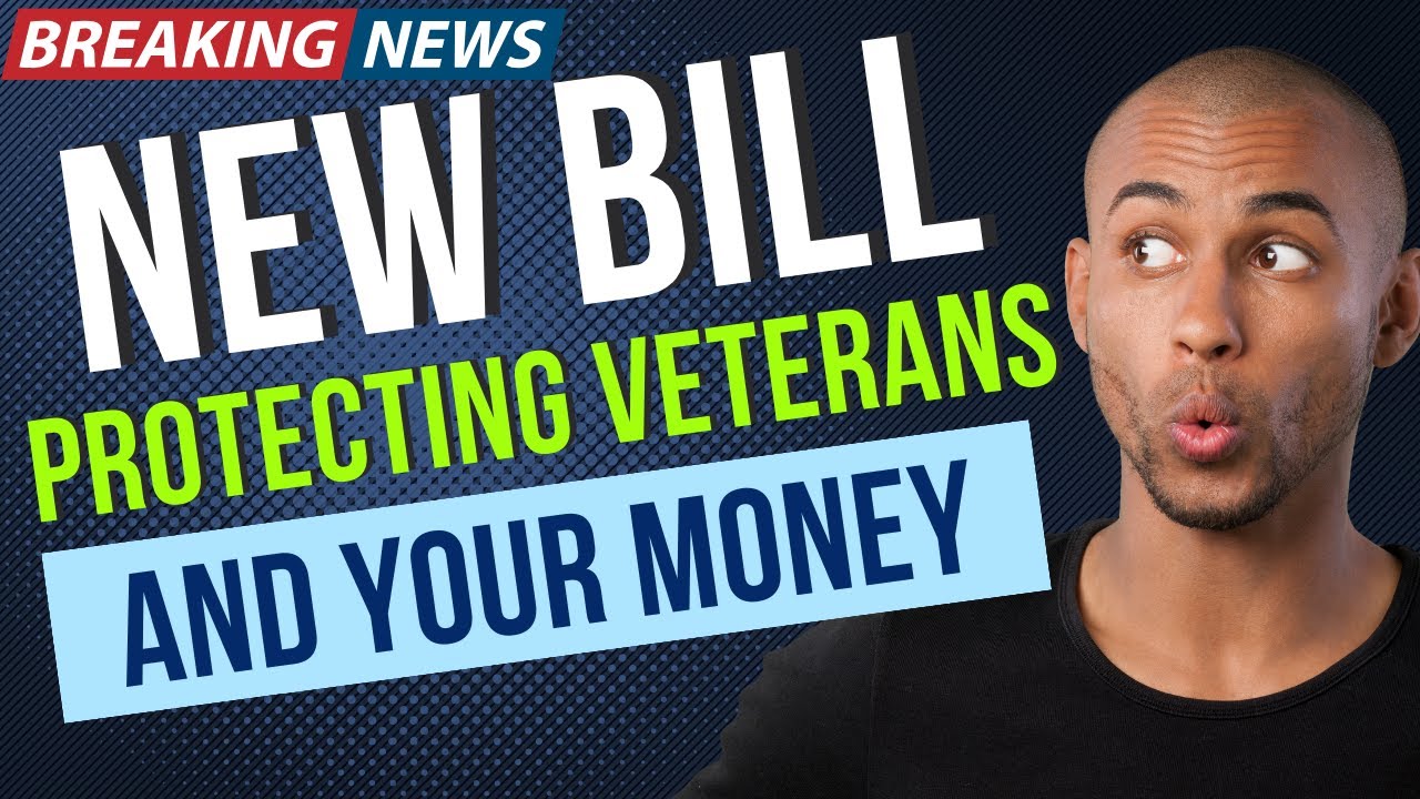 BILL INTRODUCED TO PROTECT VETERANS AND OUR MONEY! va benefits YouTube