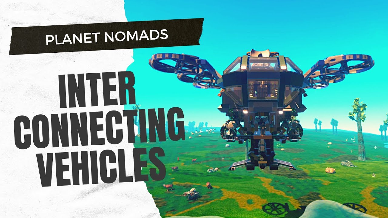 planet nomads  Update New  Planet Nomads: Creations Showcase 01 - Inter-Connecting Vehicles Series