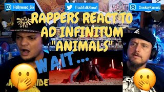 Rappers React To Ad Infinitium "Animals"!!!