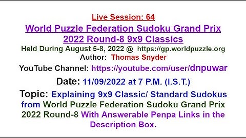 सुडोकू_लाइव Live Session:64 World Puzzle Federation Sudoku Grand Prix 2022 Round-8 9x9 Classics