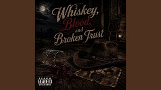 Whiskey, Blood, and Broken Trust