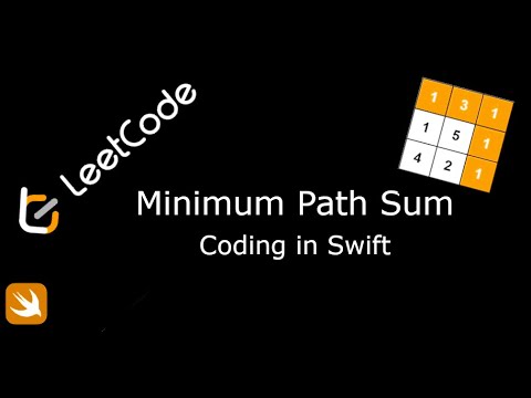 LeetCode. 64. Minimum Path Sum. Coding in Swift.