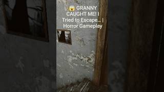 😱 GRANNY CAUGHT ME! I Tried to Escape… | Horror Gameplay
