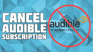 How to Cancel Your Audible Subscription!