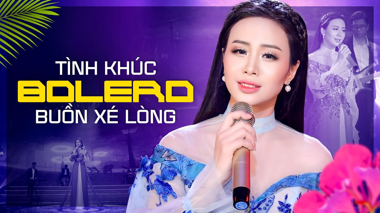 Tình Khúc Bolero BUỒN XÉ LÒNG - Hoàng Tâm Anh (Dương Huệ)