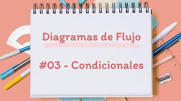 📒DIAGRAMAS DE FLUJO - FACIL #03 Condicionales