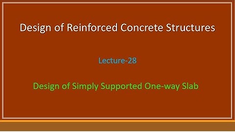 Lecture-28   Design of Simply Supported One-way Slab
