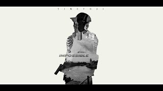 TIMETHAI - Impossible [Official Audio]