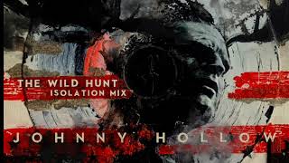 Johnny Hollow | The Wild Hunt (Isolation Mix)