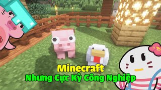 Minecraft Nhưng Cực Kỳ Công Nghiệp