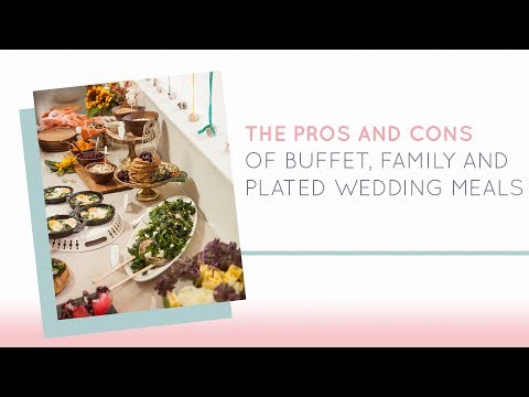 the-pros-and-cons-of-buffet,-family-and-plated-wedding-meals