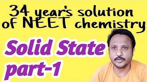 34 years solution of NEET questions Solid state part-1