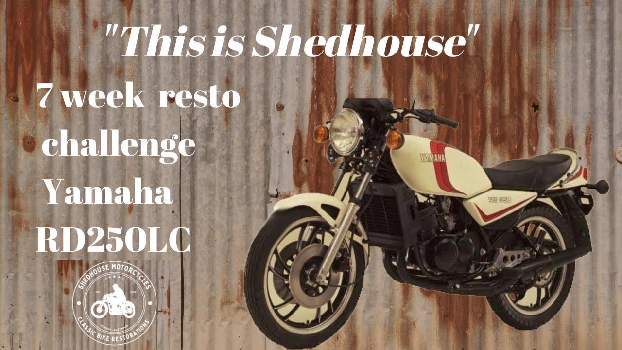 Shedhouse Motorcycles Yamaha RD250LC 7 week Challenge EP1