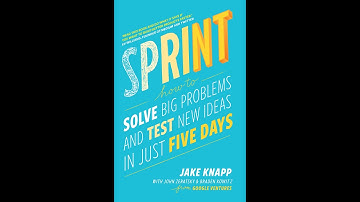 Plot summary, “Sprint” by Jake Knapp in 5 Minutes - Book Review
