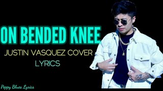 On Bended Knee - Justin Vasquez Cover (Lyrics) | "Can we go back to the days our love was strong?"