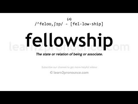 Pronunciation of Fellowship | Definition of Fellowship