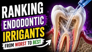 The Best Endodontic Irrigant? Here’s the Truth
