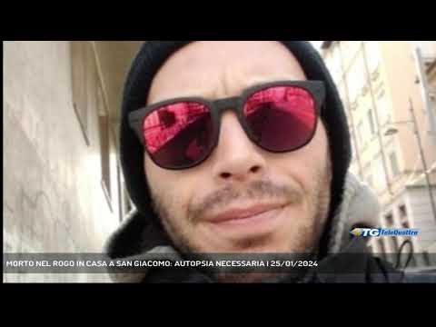 MORTO NEL ROGO IN CASA A SAN GIACOMO: AUTOPSIA NECESSARIA | 25/01/2024