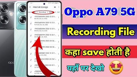 oppo a79 5g call recording kaha save hoti hai, oppo a79 5g call recording file
