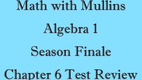 Algebra 1 Chapter 6 Test Review