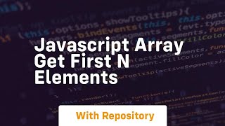 javascript array get first n elements