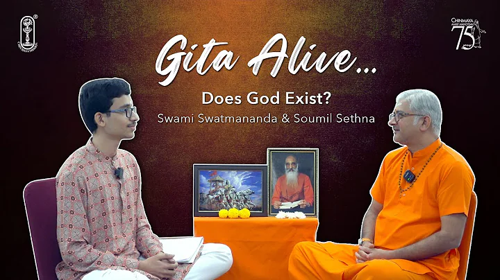 Gita Alive: Does God Exist? | Swami Swatmananda & Soumil Sethna