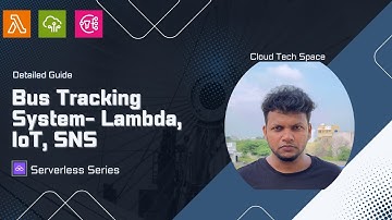 3.Serverless: Bus Tracking System detailed guide- IoT project using IOT, Lambda, DynamoDB and SNS
