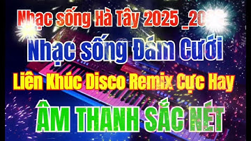 Nhạc sống hà tây 2026 | Nhạc sống Đám Cưới 2026 | Liên Khúc Disco Remix Sôi Động Bass Căng 