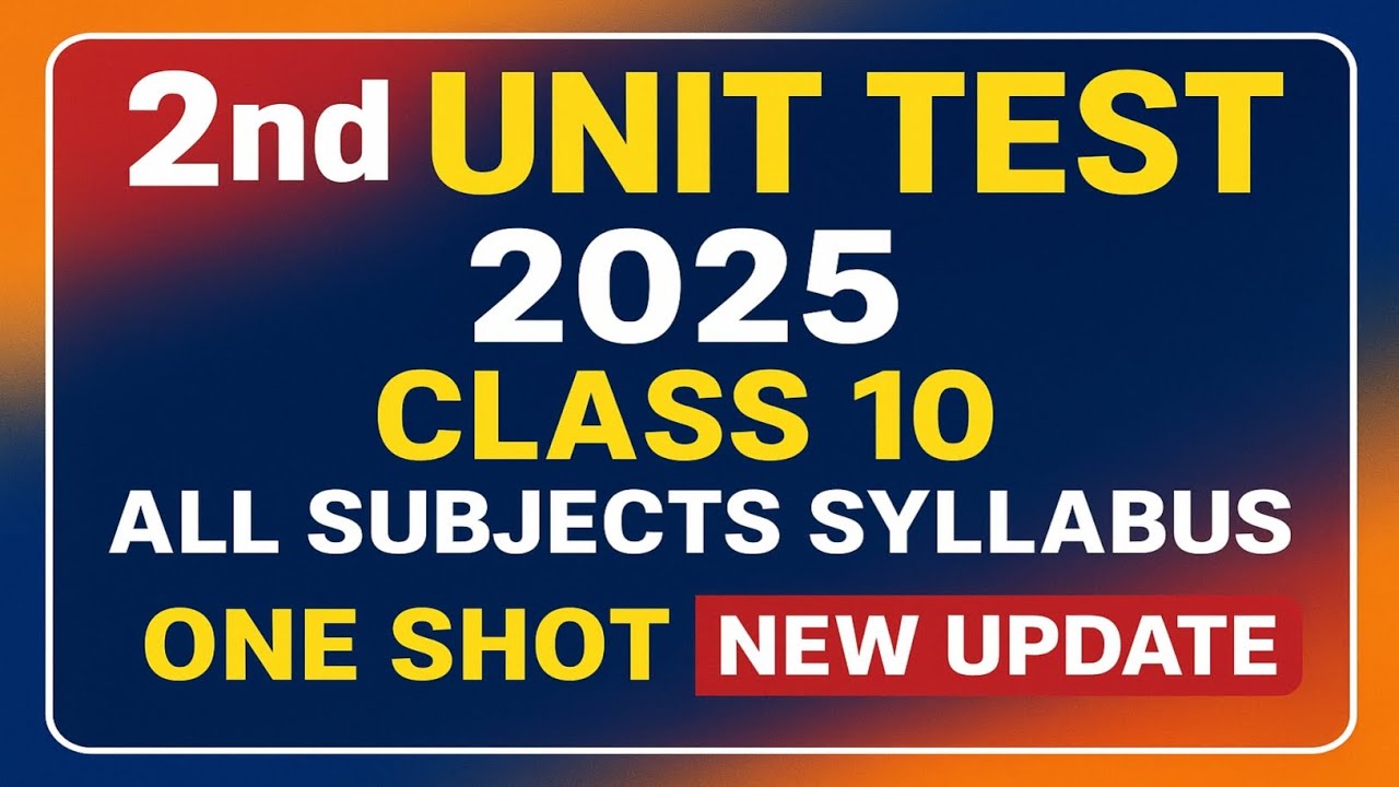 Class 10 2nd unit test 2025 | all subjects syllabus | one shot | class ...