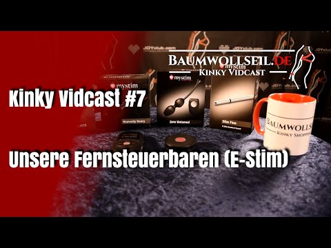 Unsere Fernsteuerbaren (E-Stim) - Kinky Vidcast #07